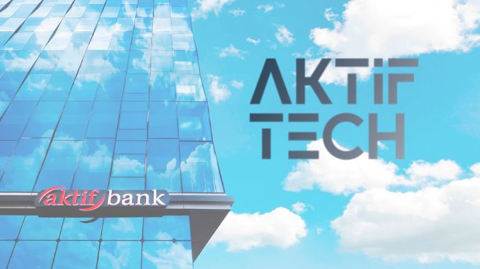 Aktif Bank’ın yeni iştiraki Aktif Tech!