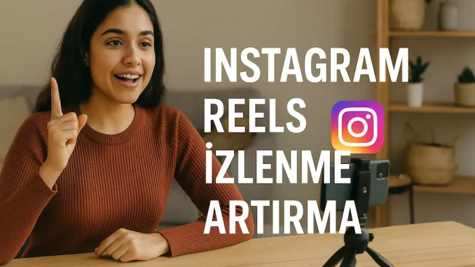 Instagram Reels İzlenme Arttırma 2025 Instagram Reels İzlenme Arttırma 2025