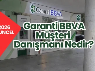 Garanti BBVA Müşteri Danışmanı Nedir? Nasıldır?