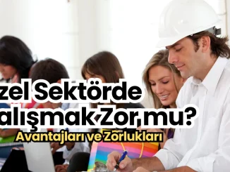 Ozel-Sektorde-Calismak-Zor-mu