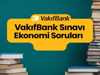 VakıfBank Sınavı Ekonomi Soruları
