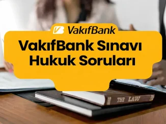 VakıfBank Sınavı Hukuk Soruları