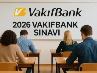 Vakıfbank Sınavı Ne Zaman 2026