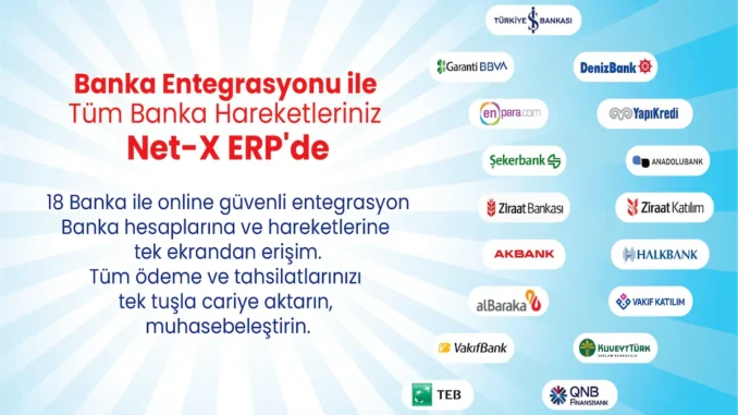 Netadam, Net-X ERP ve Muhasebe Ürünlerini 18 Banka Entegrasyonuyla Güçlendirdi